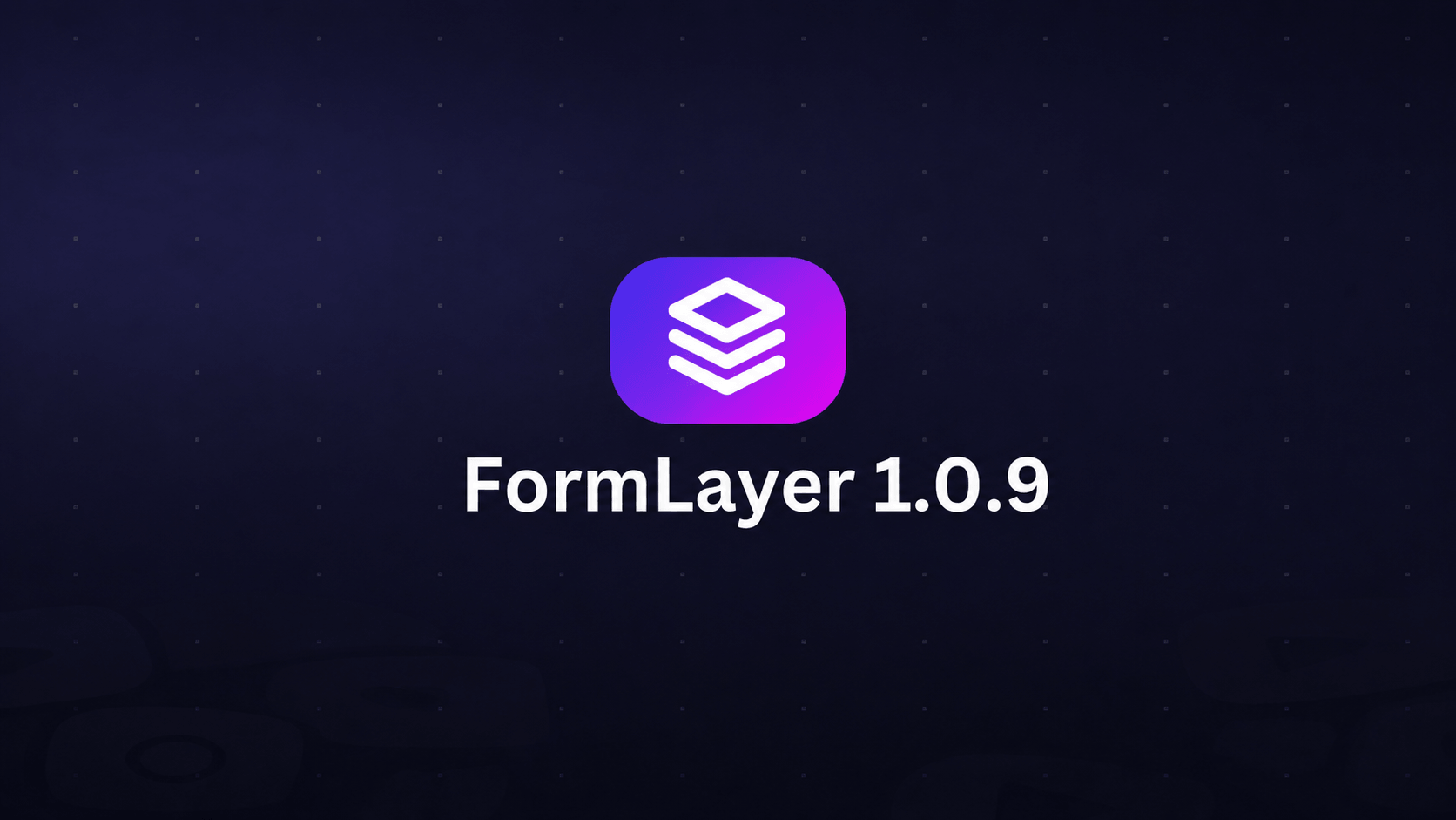 Formlayer 1.0.9 Launched Formlayer 1.0.9 Launched